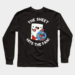 The Sheet Hits The Fan Funny Phrase Pun Long Sleeve T-Shirt